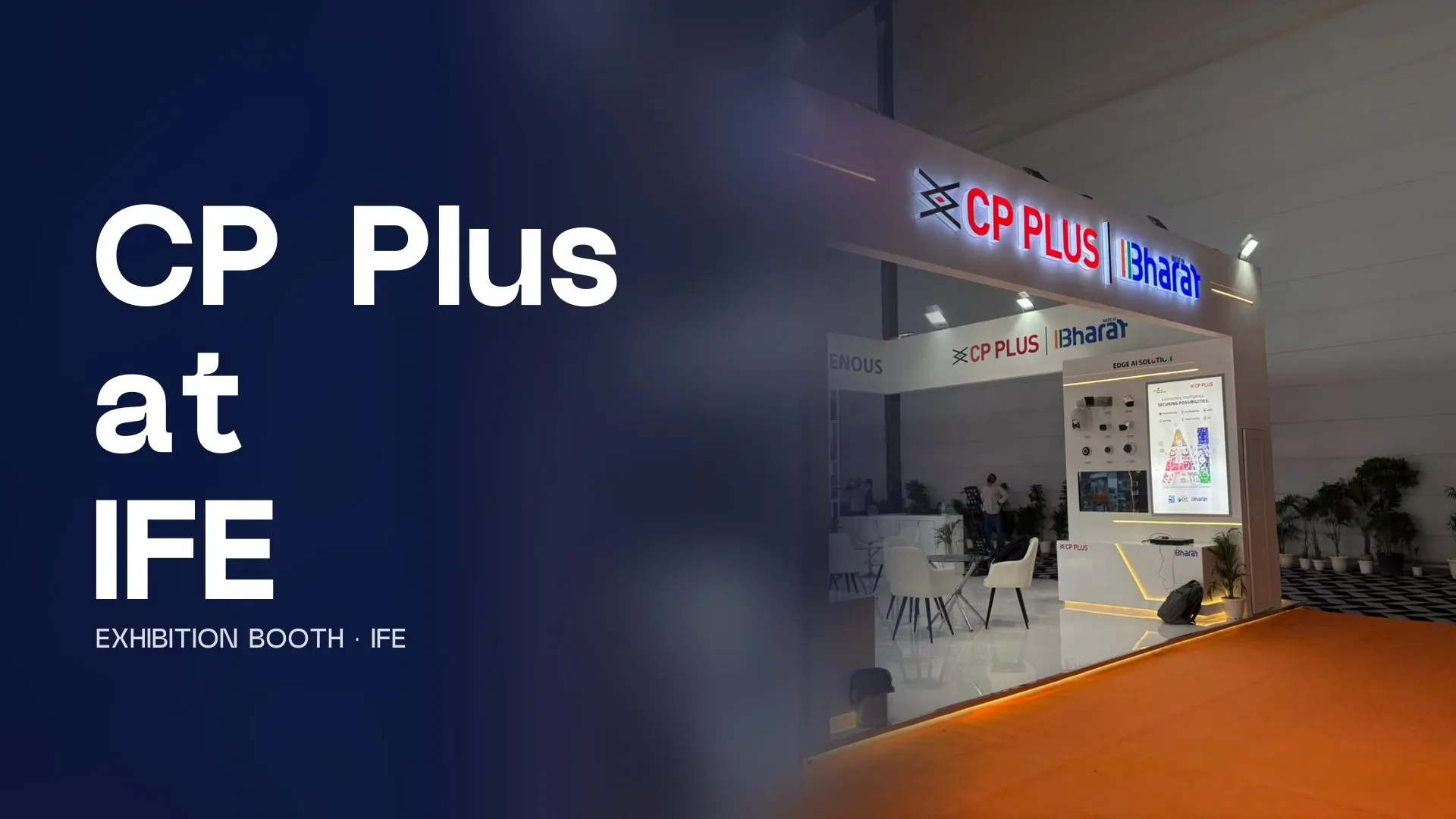 CP Plus at IFE, Exhibition booth